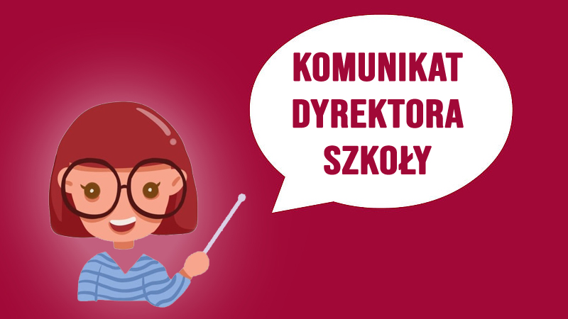 Komunikat Dyrektora Szkoły